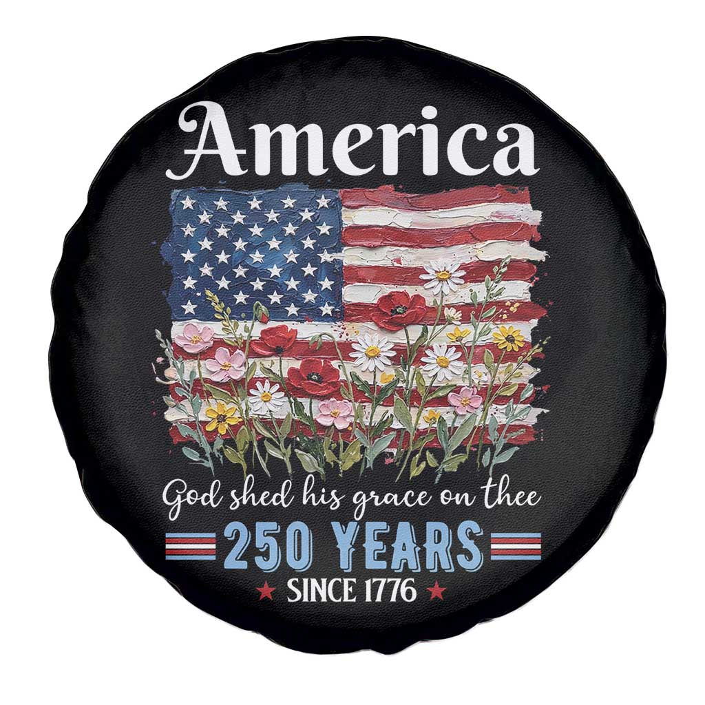 America God Shed His Grace On Thee 250 Years Since 1776 Spare Tire Cover