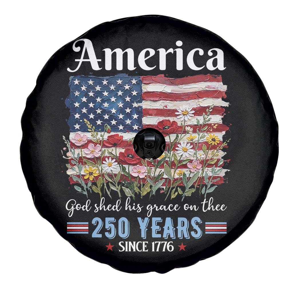 America God Shed His Grace On Thee 250 Years Since 1776 Spare Tire Cover