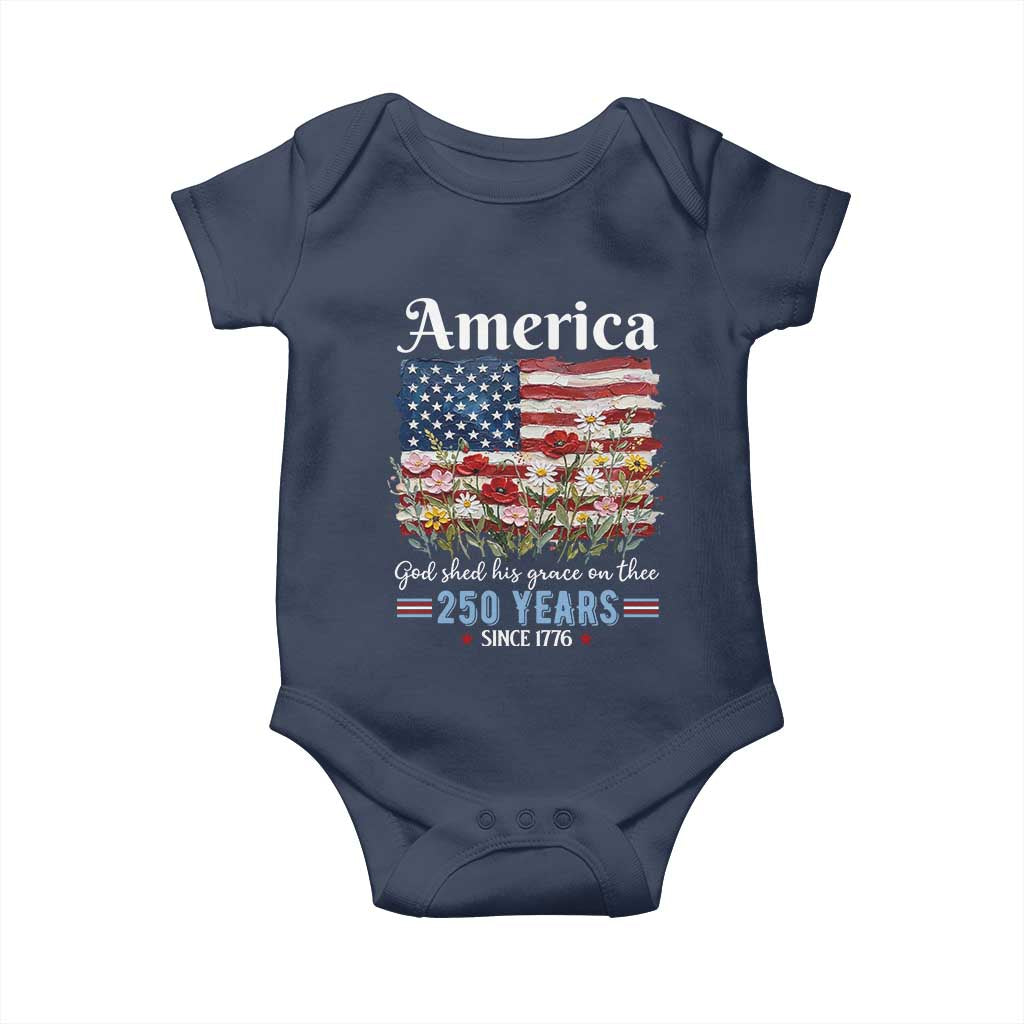 America God Shed His Grace On Thee 250 Years Since 1776 Baby Onesie