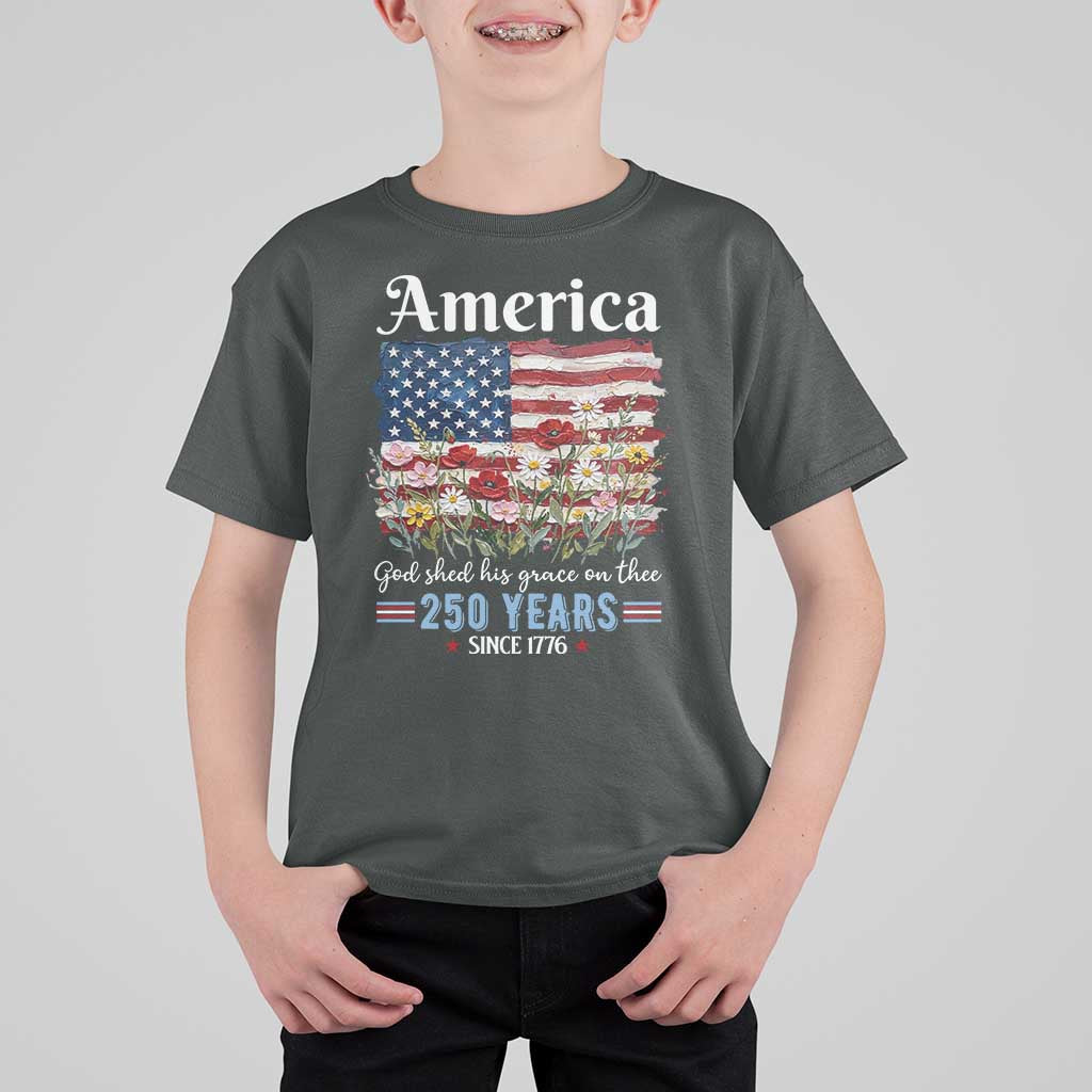 America God Shed His Grace On Thee 250 Years Since 1776 T Shirt For Kid