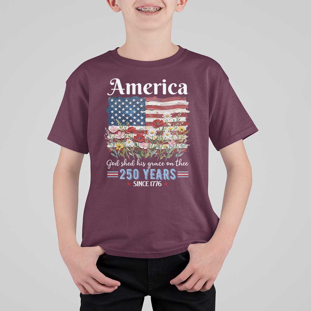 America God Shed His Grace On Thee 250 Years Since 1776 T Shirt For Kid
