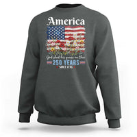 America God Shed His Grace On Thee 250 Years Since 1776 Sweatshirt