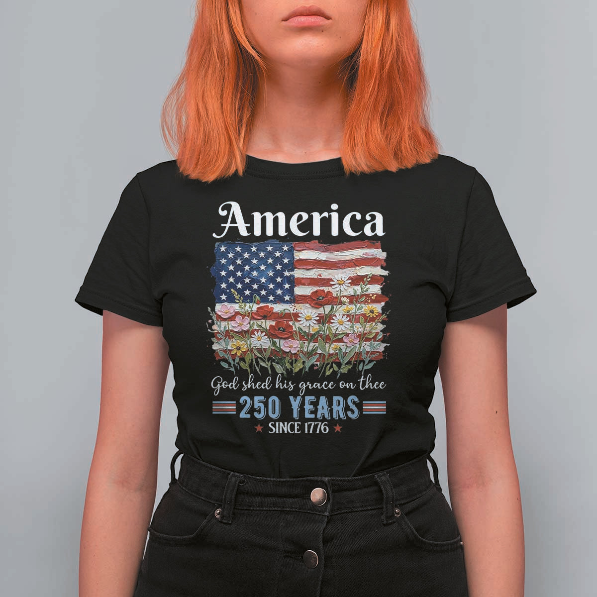 America God Shed His Grace On Thee 250 Years Since 1776 T Shirt For Women