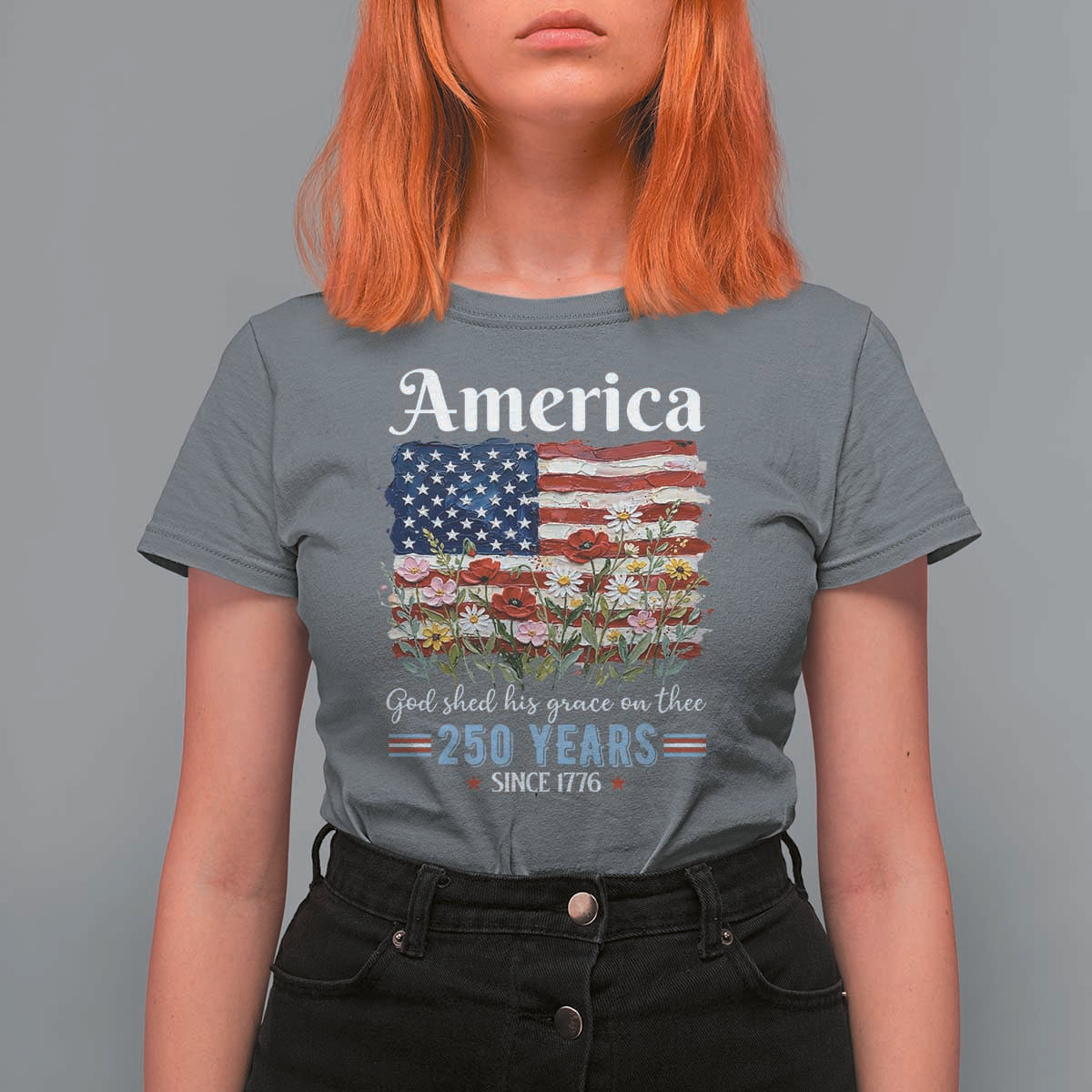 America God Shed His Grace On Thee 250 Years Since 1776 T Shirt For Women