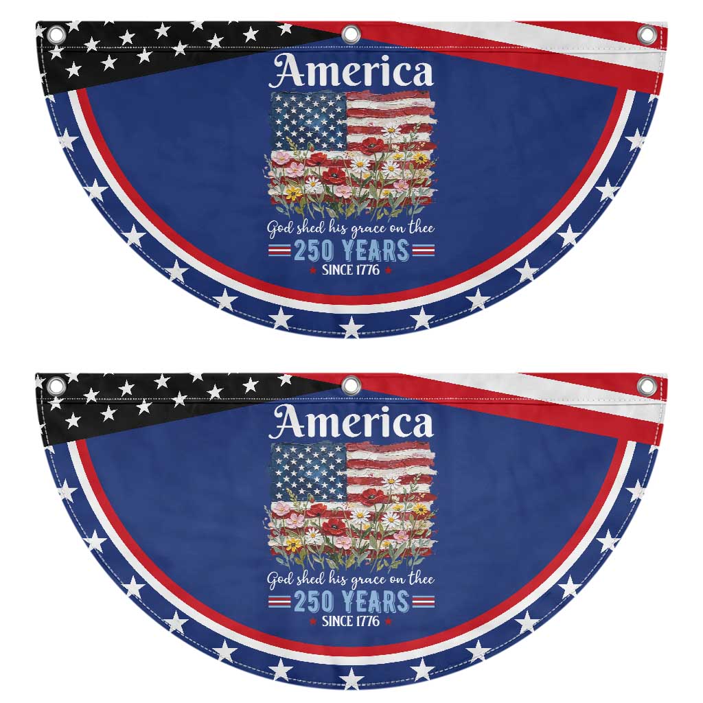 America God Shed His Grace On Thee 250 Years Since 1776 Patriotic Fan Flag
