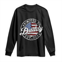 Promoted to Daddy 2026 Long Sleeve Shirt New Dad US Flag Fathers Day