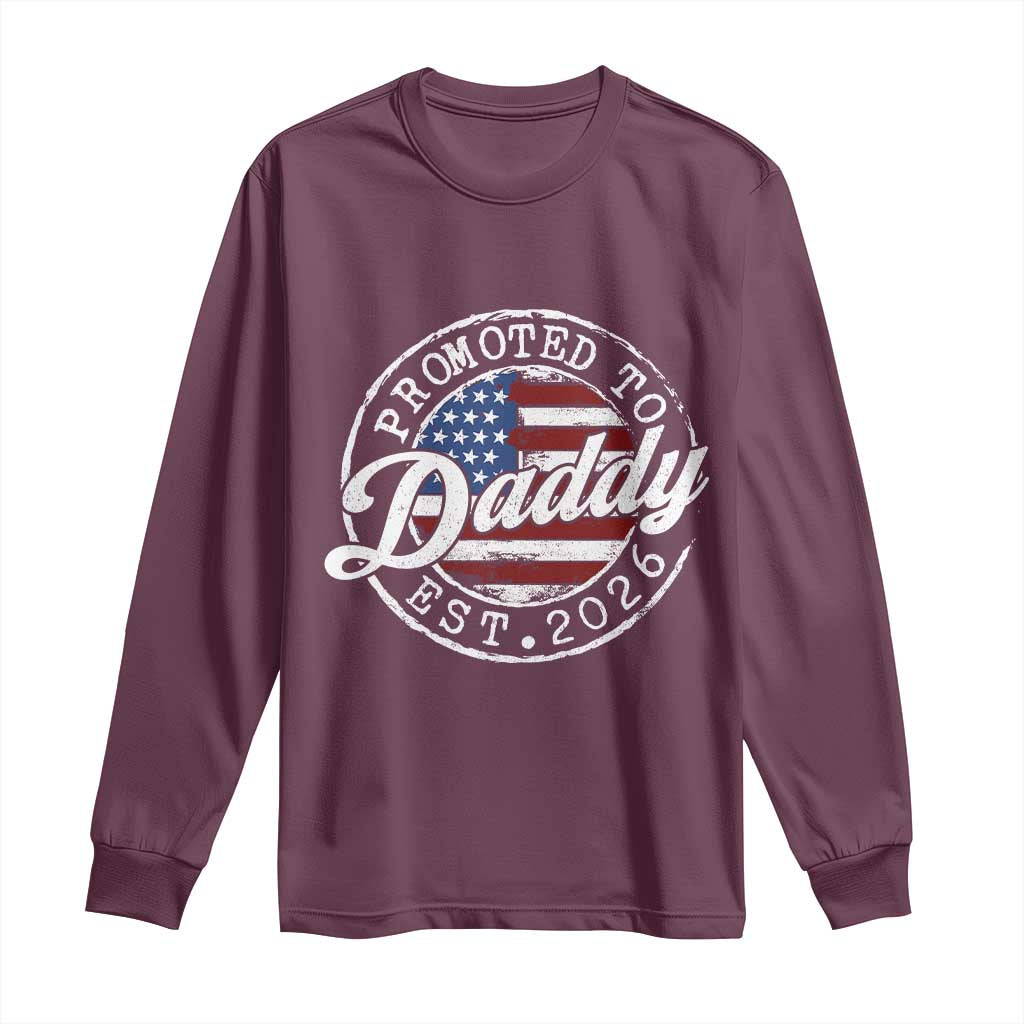 Promoted to Daddy 2026 Long Sleeve Shirt New Dad US Flag Fathers Day