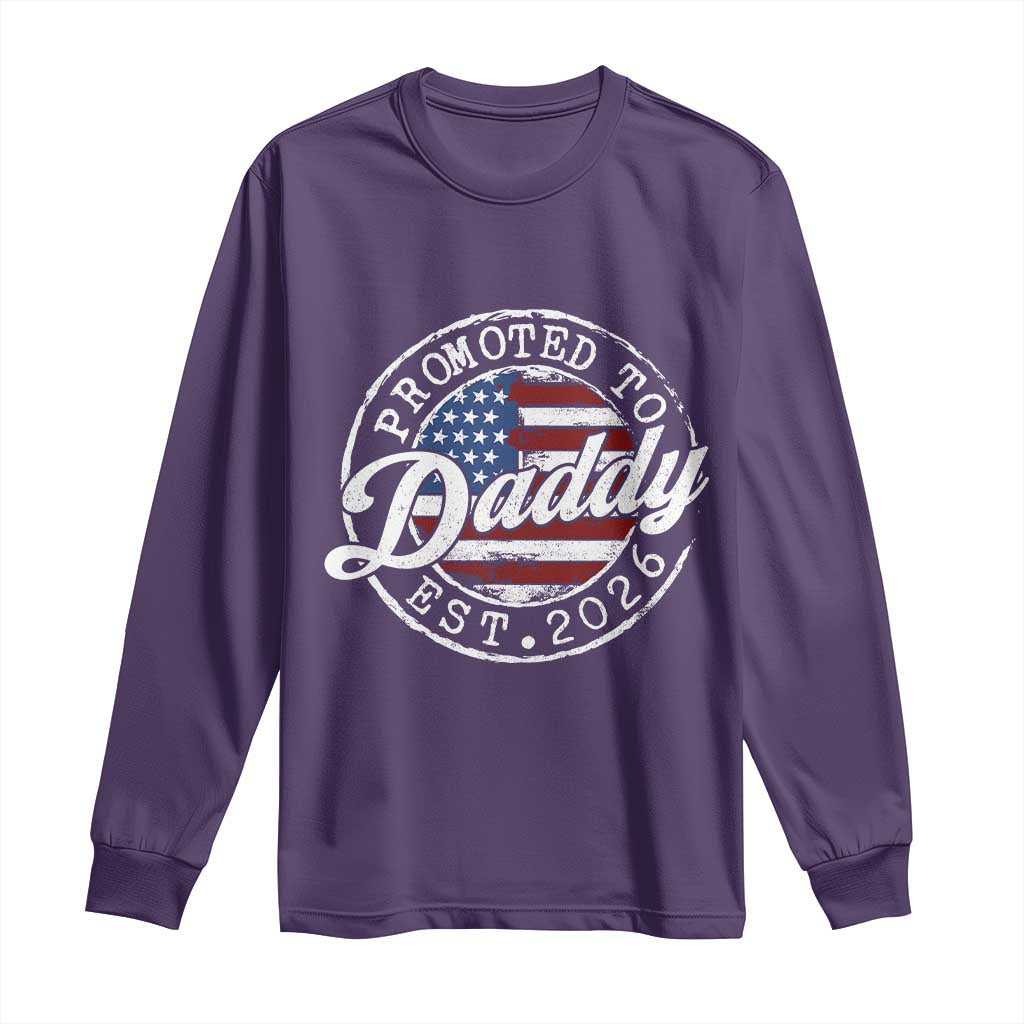 Promoted to Daddy 2026 Long Sleeve Shirt New Dad US Flag Fathers Day