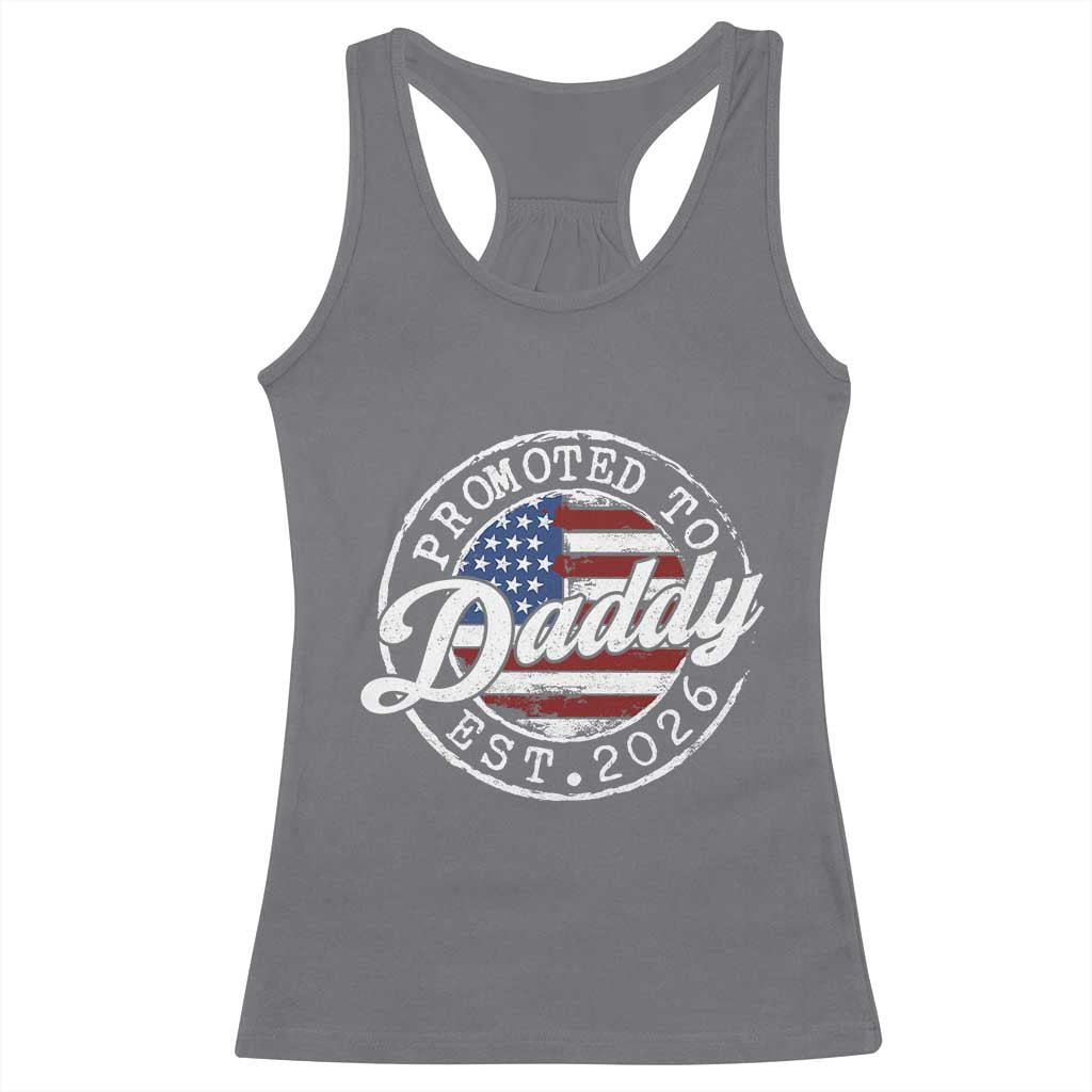 Promoted to Daddy 2026 Racerback Tank Top New Dad US Flag Fathers Day