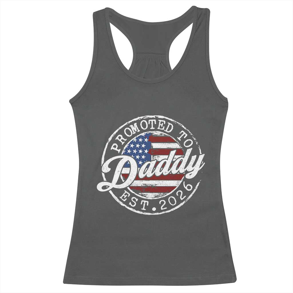 Promoted to Daddy 2026 Racerback Tank Top New Dad US Flag Fathers Day