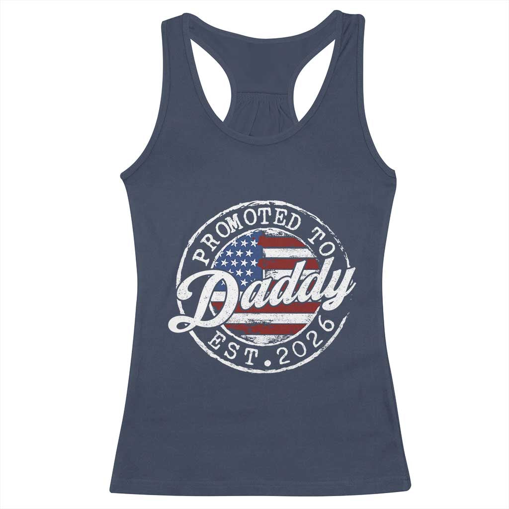 Promoted to Daddy 2026 Racerback Tank Top New Dad US Flag Fathers Day