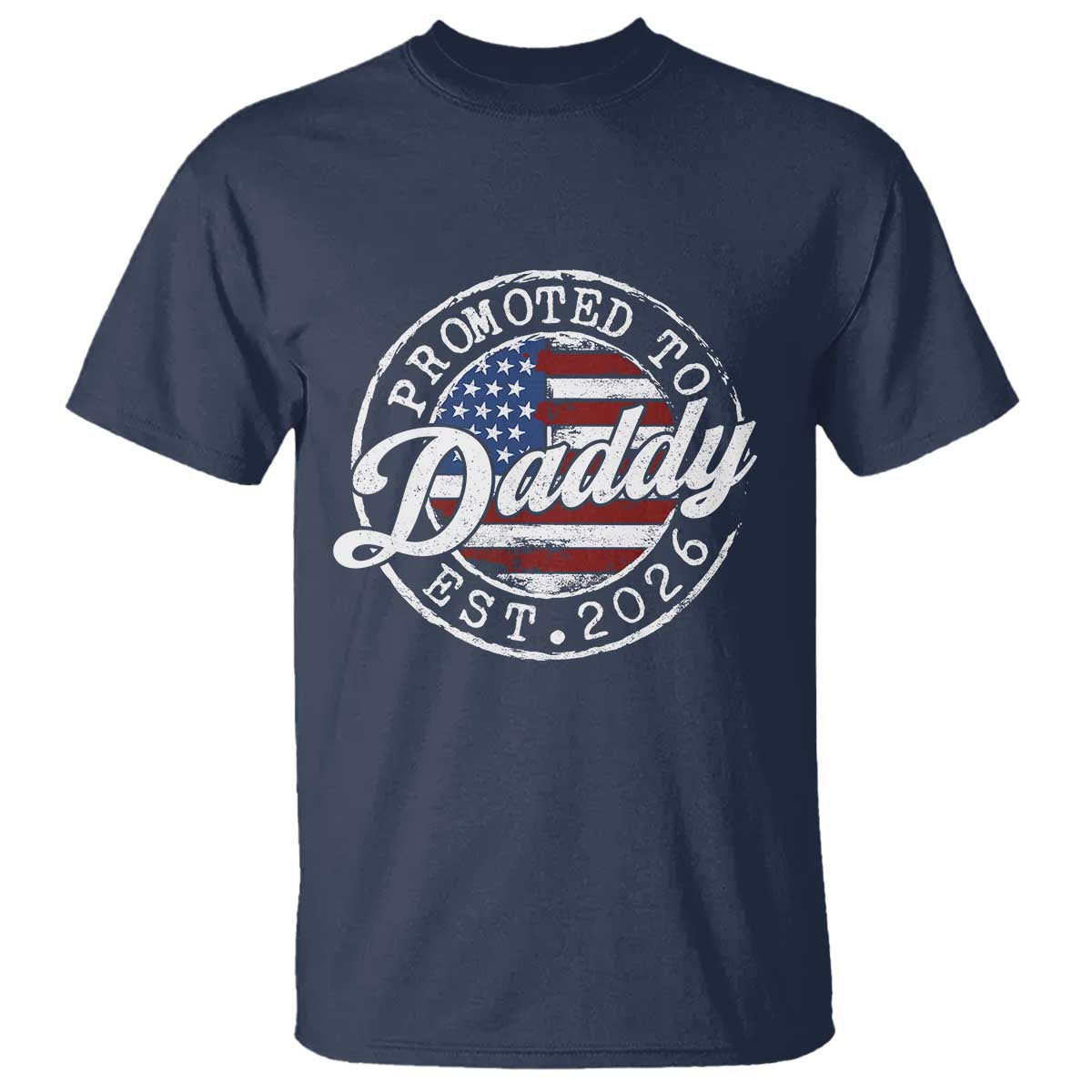 Promoted to Daddy 2026 T Shirt New Dad US Flag Fathers Day
