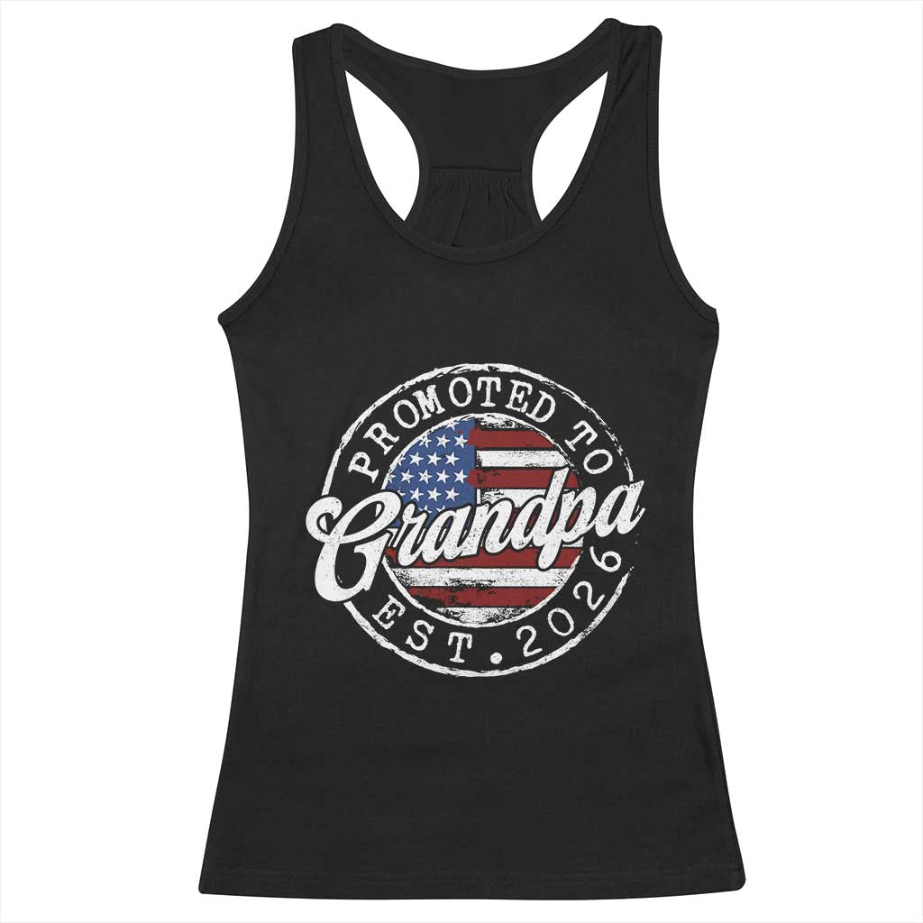 Promoted to Grandpa 2026 Racerback Tank Top New Grandfather US Flag Fathers Day