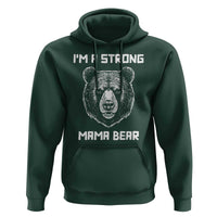 Mama Bear Hoodie I'm A Strong Mom Mother's Day - Wonder Print Shop