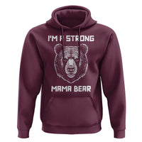 Mama Bear Hoodie I'm A Strong Mom Mother's Day - Wonder Print Shop