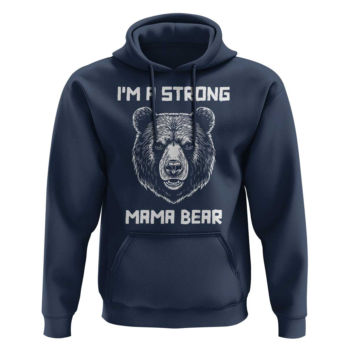 Mama Bear Hoodie I'm A Strong Mom Mother's Day - Wonder Print Shop