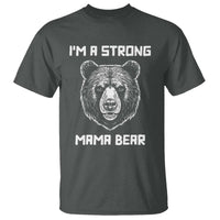 Mama Bear T Shirt I'm A Strong Mom Mother's Day - Wonder Print Shop