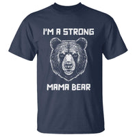 Mama Bear T Shirt I'm A Strong Mom Mother's Day - Wonder Print Shop