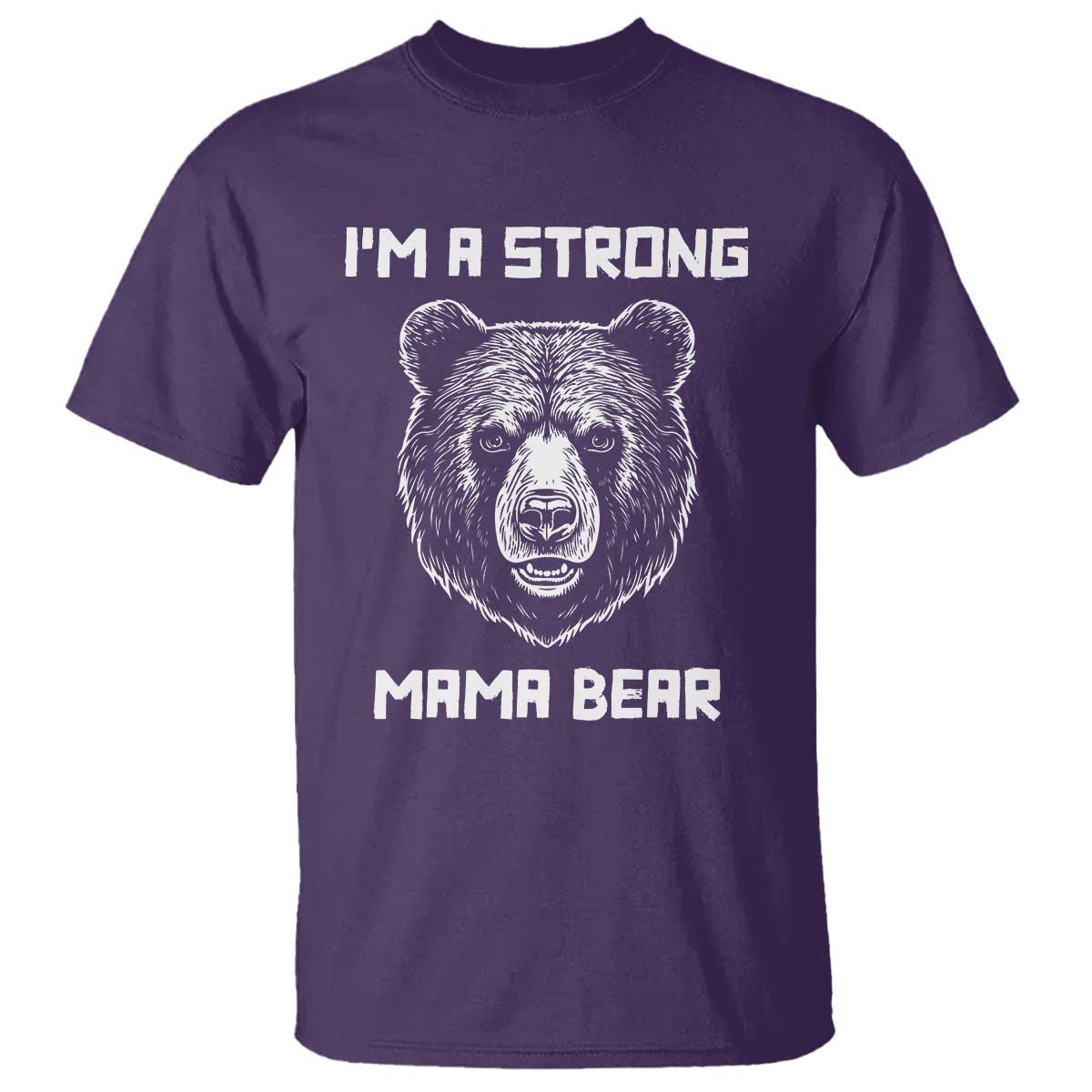 Mama Bear T Shirt I'm A Strong Mom Mother's Day - Wonder Print Shop