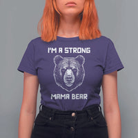 Mama Bear T Shirt For Women I'm A Strong Mom Mother's Day - Wonder Print Shop