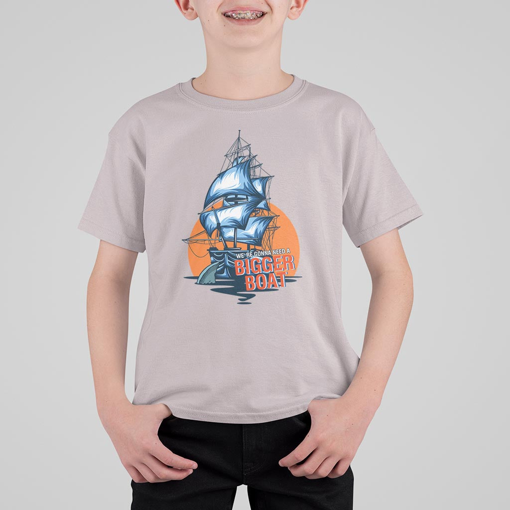 Funny Sailing T Shirt For Kid We're Gonna Need A Bigger Boat Vintage Boating - Wonder Print Shop