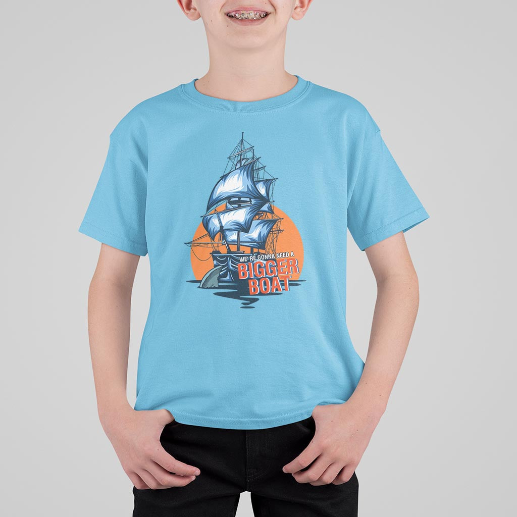 Funny Sailing T Shirt For Kid We're Gonna Need A Bigger Boat Vintage Boating - Wonder Print Shop