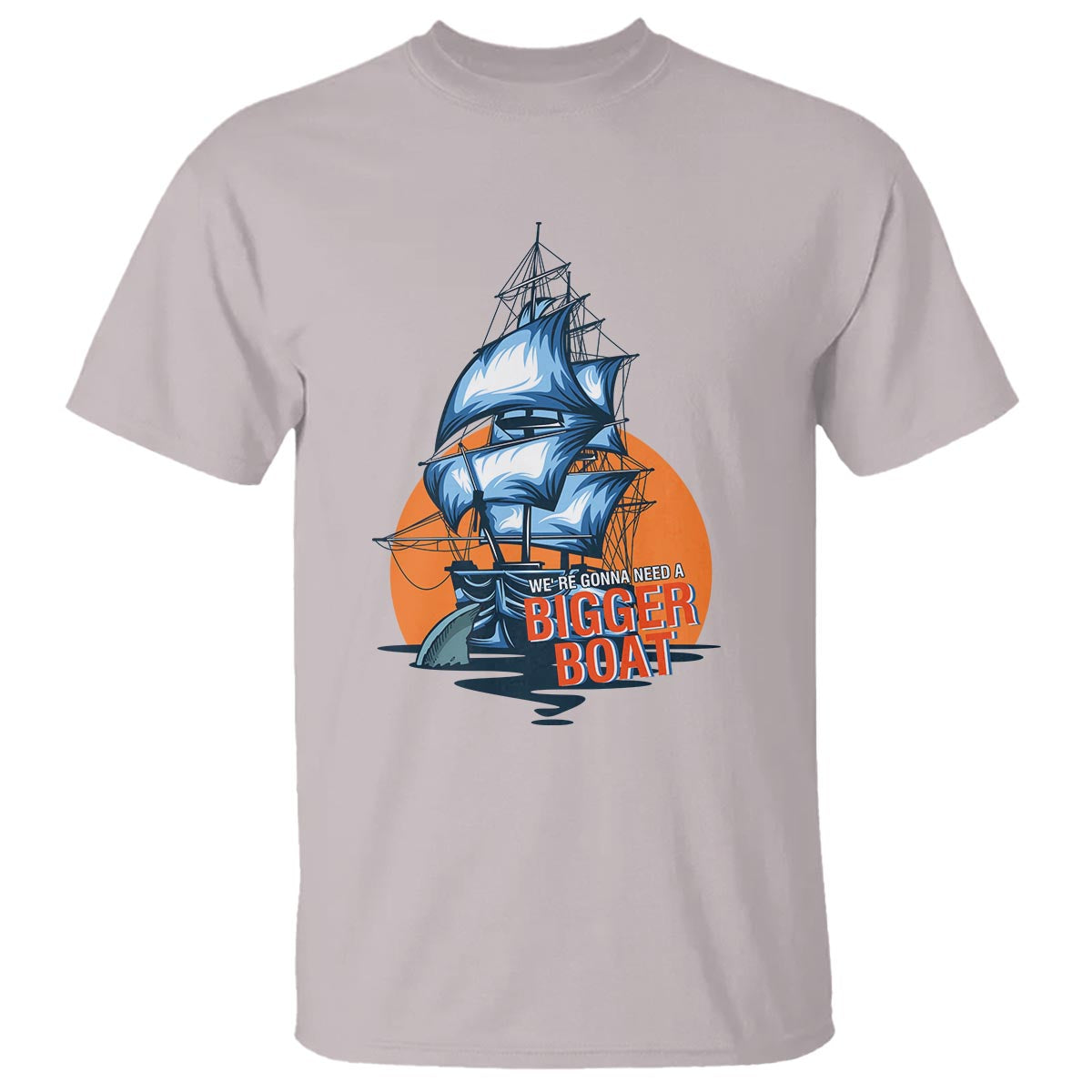 Funny Sailing T Shirt We're Gonna Need A Bigger Boat Vintage Boating - Wonder Print Shop