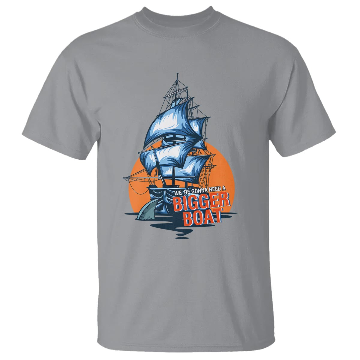 Funny Sailing T Shirt We're Gonna Need A Bigger Boat Vintage Boating - Wonder Print Shop