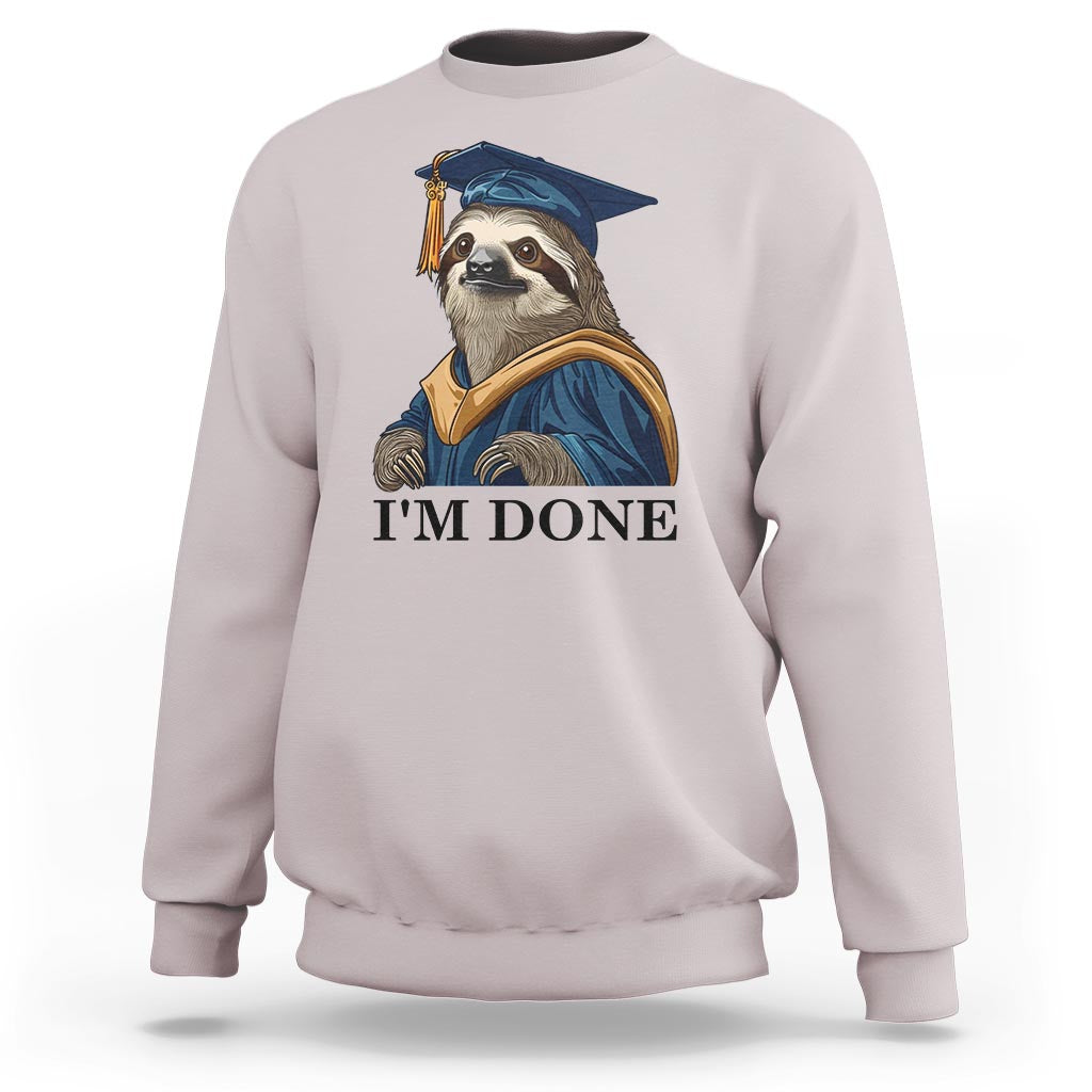Graduation Sweatshirt I'm Done Funny Sloth - Wonder Print Shop