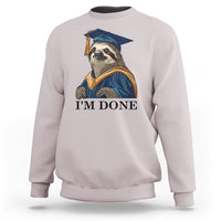 Graduation Sweatshirt I'm Done Funny Sloth - Wonder Print Shop