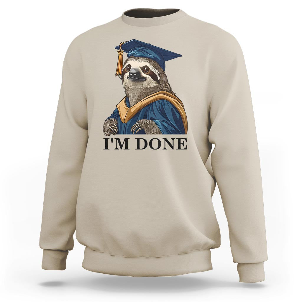 Graduation Sweatshirt I'm Done Funny Sloth - Wonder Print Shop