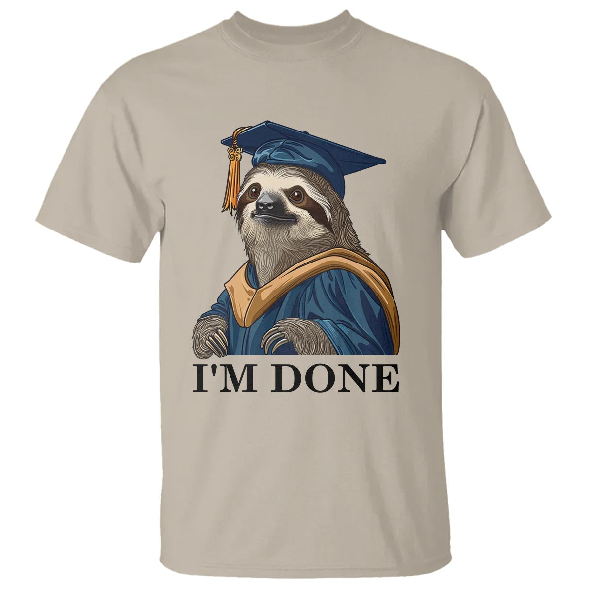 Graduation T Shirt I'm Done Funny Sloth - Wonder Print Shop