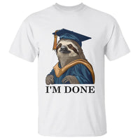 Graduation T Shirt I'm Done Funny Sloth - Wonder Print Shop