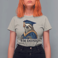 Graduation T Shirt For Women I'm Done Funny Sloth - Wonder Print Shop