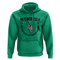 Funny Retirement Hoodie Retired 2024 Not My Problem Anymore Vintage Beer - Wonder Print Shop