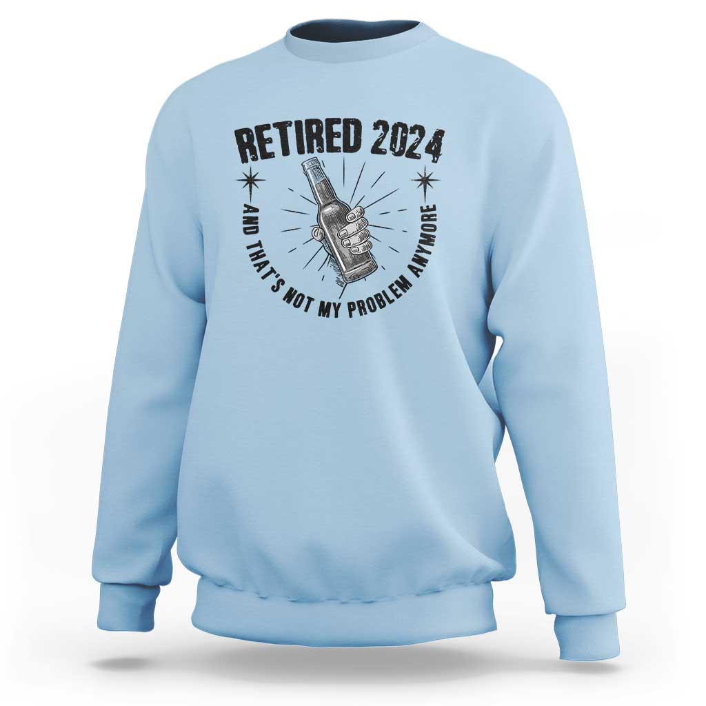 Funny Retirement Sweatshirt Retired 2024 Not My Problem Anymore Vintage Beer - Wonder Print Shop