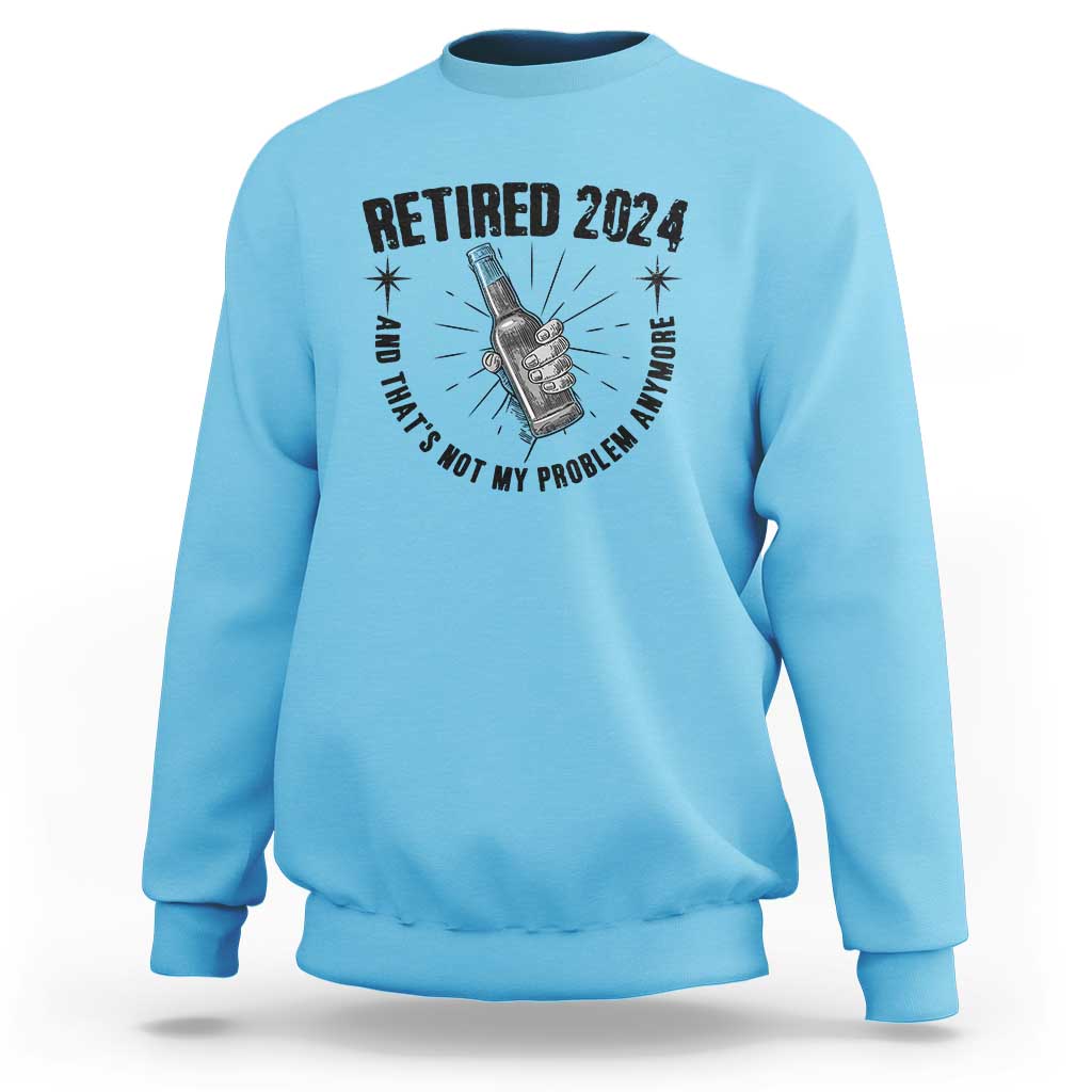 Funny Retirement Sweatshirt Retired 2024 Not My Problem Anymore Vintage Beer - Wonder Print Shop