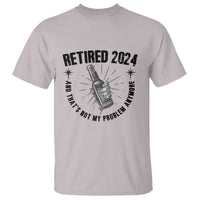 Funny Retirement T Shirt Retired 2024 Not My Problem Anymore Vintage Beer - Wonder Print Shop