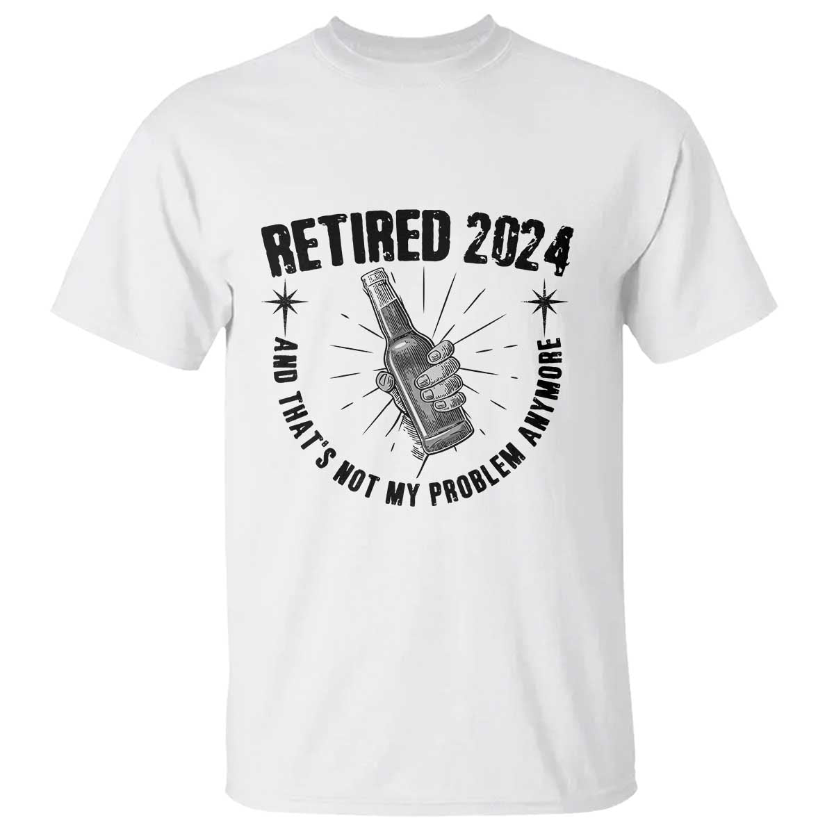 Funny Retirement T Shirt Retired 2024 Not My Problem Anymore Vintage Beer - Wonder Print Shop