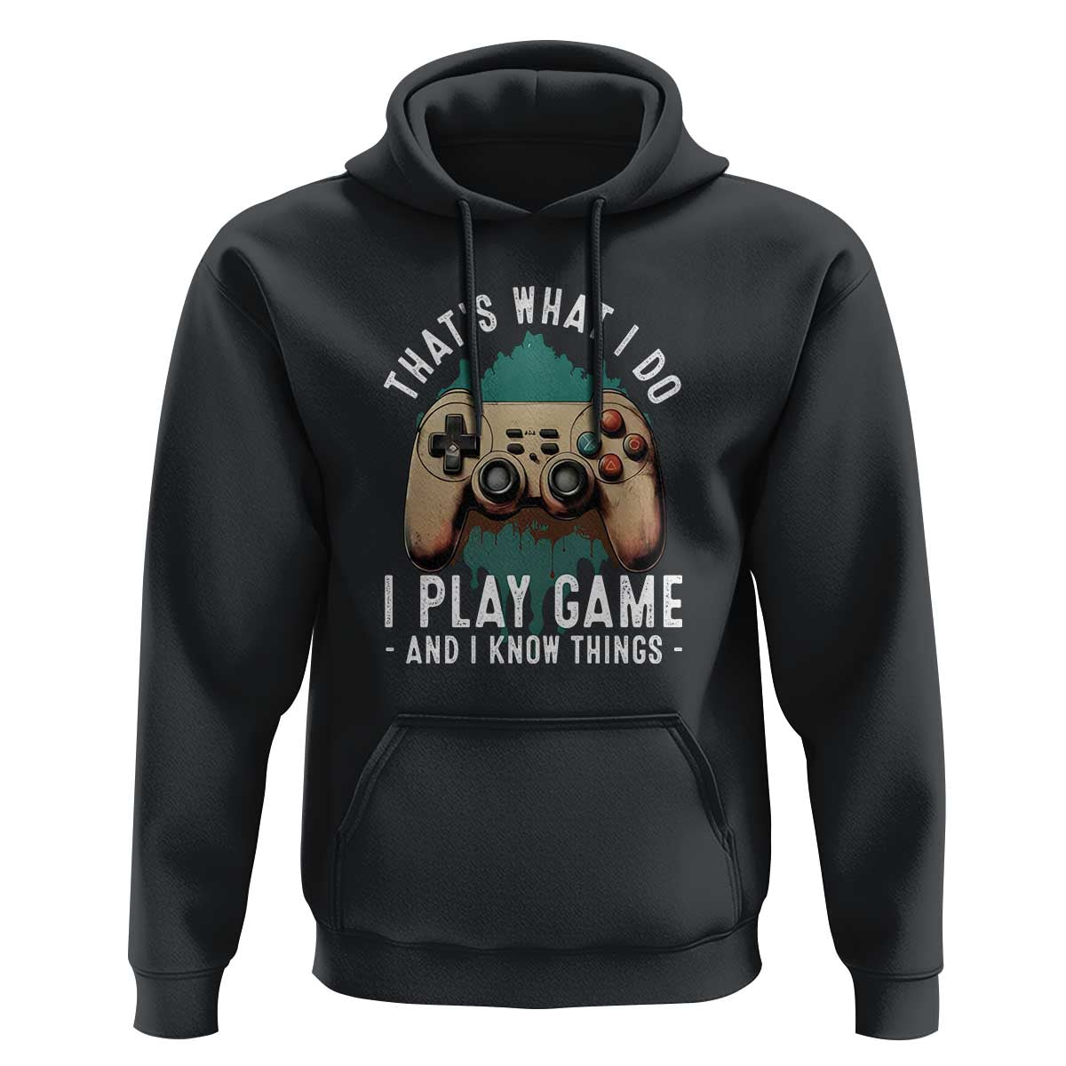 Funny Gaming Hoodie That's What I Do I Play Game And I Know Things Game Console - Wonder Print Shop