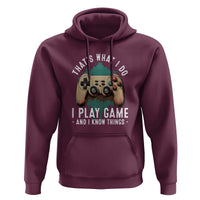 Funny Gaming Hoodie That's What I Do I Play Game And I Know Things Game Console - Wonder Print Shop