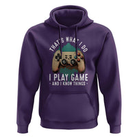 Funny Gaming Hoodie That's What I Do I Play Game And I Know Things Game Console - Wonder Print Shop