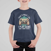 Funny Gaming T Shirt For Kid That's What I Do I Play Game And I Know Things Game Console - Wonder Print Shop