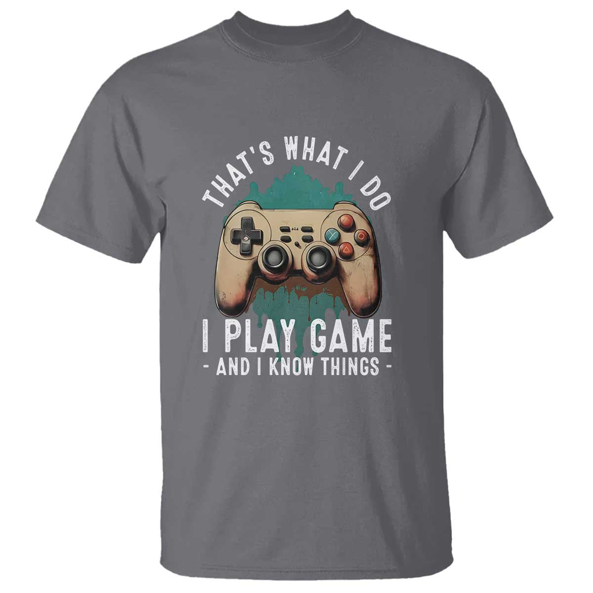 Funny Gaming T Shirt That's What I Do I Play Game And I Know Things Game Console - Wonder Print Shop