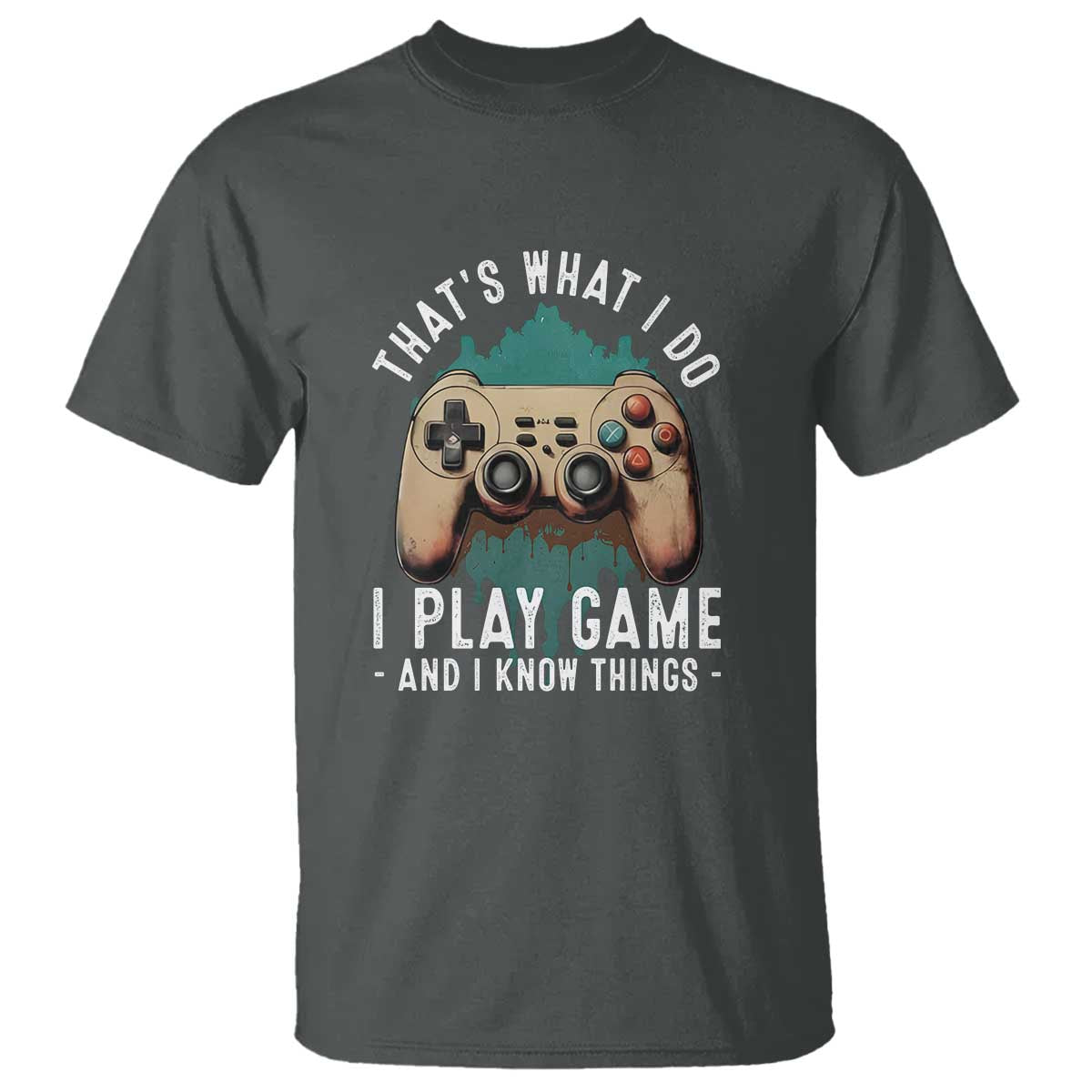Funny Gaming T Shirt That's What I Do I Play Game And I Know Things Game Console - Wonder Print Shop