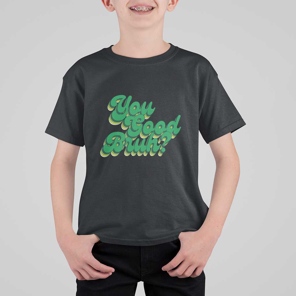 Mental Health Awareness T Shirt For Kid Retro Groovy You Good Bruh - Wonder Print Shop