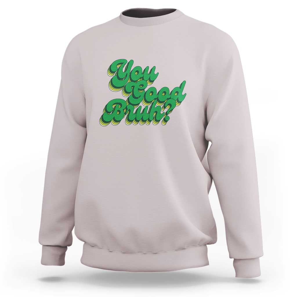 Mental Health Awareness Sweatshirt Retro Groovy You Good Bruh - Wonder Print Shop