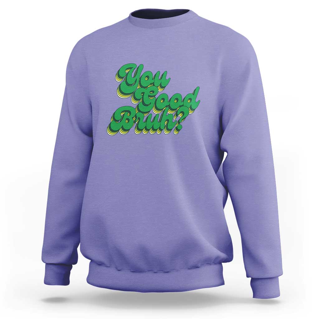 Mental Health Awareness Sweatshirt Retro Groovy You Good Bruh - Wonder Print Shop
