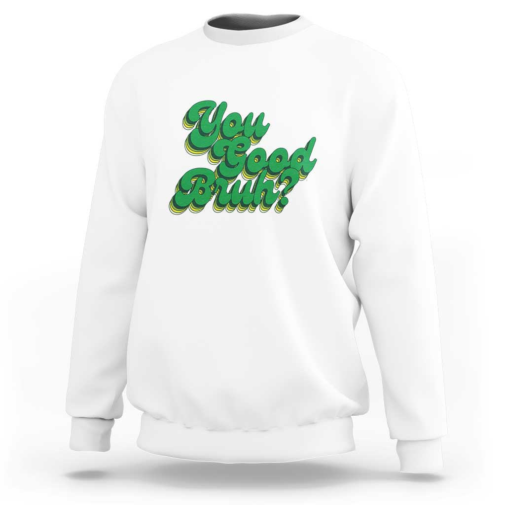 Mental Health Awareness Sweatshirt Retro Groovy You Good Bruh - Wonder Print Shop