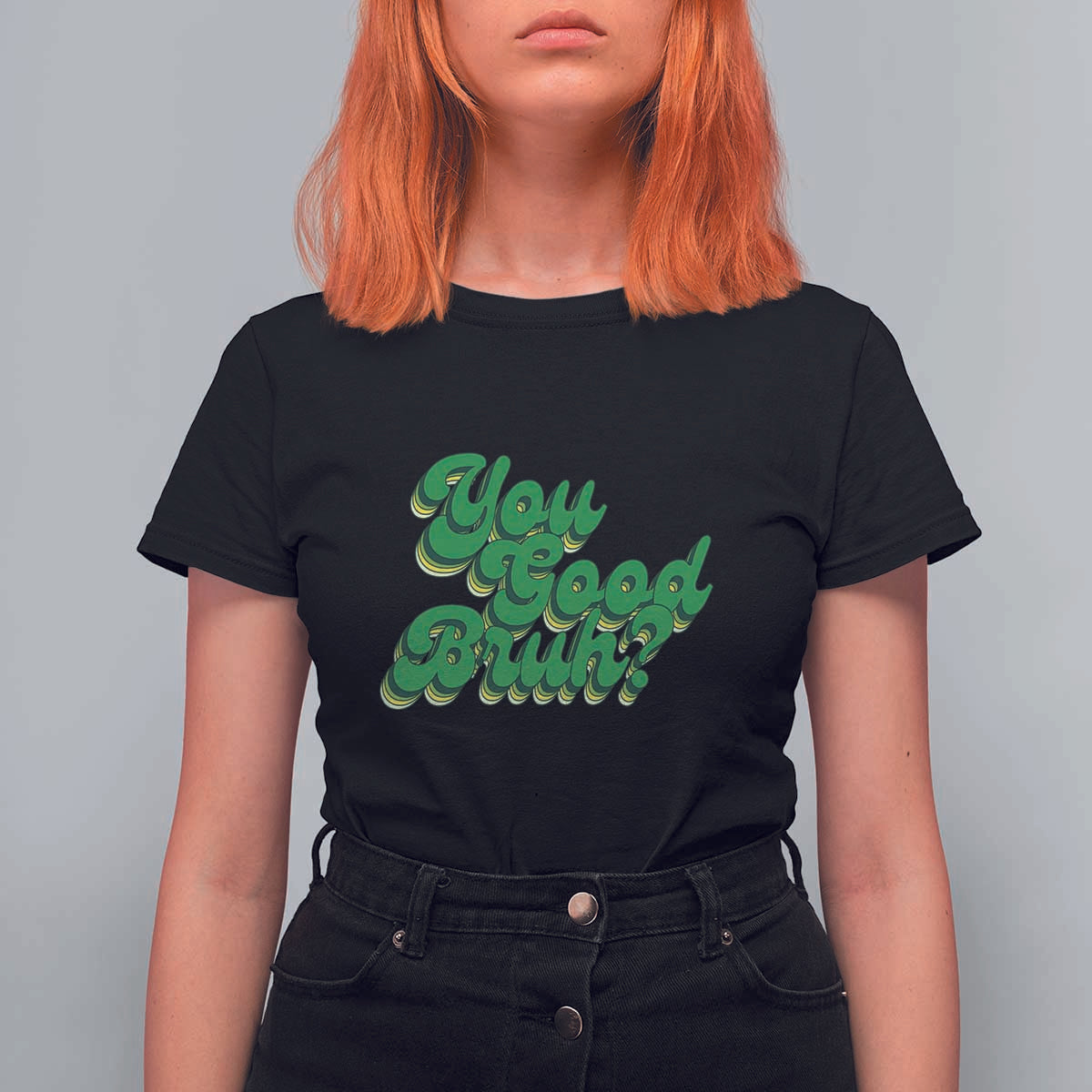 Mental Health Awareness T Shirt For Women Retro Groovy You Good Bruh - Wonder Print Shop